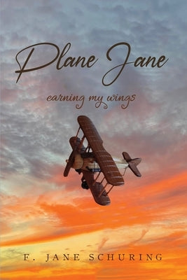 Plane Jane: Earning My Wings Paperback Dorrance Publishing Co.