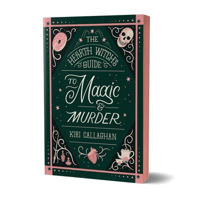 The Hearth Witch's Guide to Magic & Murder (Deluxe Edition) by Callaghan, Kiri
