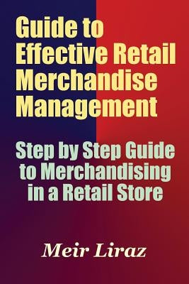 Guide to Effective Retail Merchandise Management Paperback Createspace Independent Publishing Platform