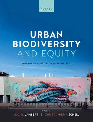 Urban Biodiversity and Equity: Justice-Centered Conservation in Cities Paperback Oxford University Press, USA