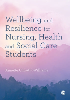 Wellbeing and Resilience for Nursing, Health and Social Care Students Paperback Sage Publications Ltd