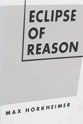 Eclipse of Reason Paperback Must Have Books