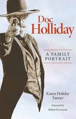 Doc Holliday: A Family Portrait University of Oklahoma Press