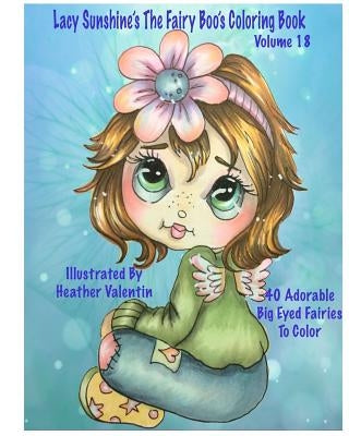 Lacy Sunshine's The Fairy Boo's Coloring Book Volume 18: Adorable Big Eyed Fairies Paperback Createspace Independent Publishing Platform