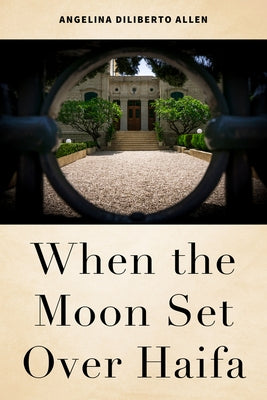 When the Moon Set Over Haifa Paperback Baha'i Publishing