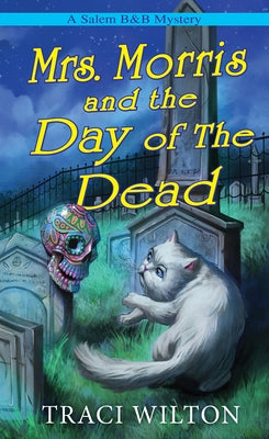 Mrs. Morris and the Day of the Dead by Wilton, Traci