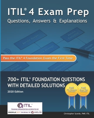 ITIL 4 Exam Prep Questions, Answers & Explanations: 700+ ITIL Foundation Questions with Detailed Solutions Paperback Independently Published
