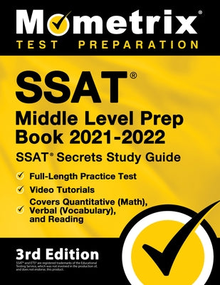 SSAT Middle Level Prep Book 2021-2022 - SSAT Secrets Study Guide, Full-Length Practice Test, Video Tutorials, Covers Quantitative (Math), Verbal (Voca Paperback Mometrix Media LLC