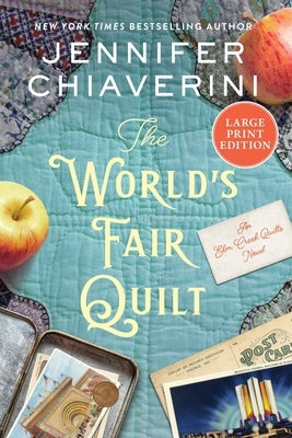 The World's Fair Quilt: An ELM Creek Quilts Novel by Chiaverini, Jennifer