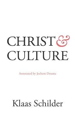Christ and Culture: Annotated by Jochem Douma Lucerna: Crts Publications