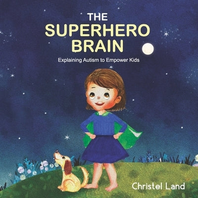 The Superhero Brain: Explaining autism to empower kids (girl) Paperback Createspace Independent Publishing Platform