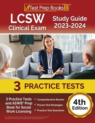 LCSW Clinical Exam Study Guide 2023 - 2024: 3 Practice Tests and ASWB Prep Book for Social Work Licensing [4th Edition] Paperback Test Prep Books
