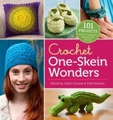 Crochet One-Skein Wonders(r): 101 Projects from Crocheters Around the World Paperback Storey Publishing