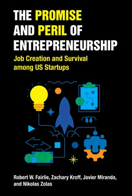 The Promise and Peril of Entrepreneurship: Job Creation and Survival Among Us Startups Paperback MIT Press