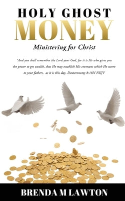 Holy Ghost Money: Ministering for Christ Paperback Xulon Press