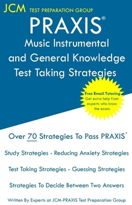 PRAXIS 5115 Music Instrumental and General Knowledge - Test Taking Strategies Paperback Jcm Test Preparation Group