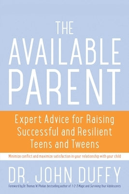 Available Parent: Expert Advice for Raising Successful and Resilient Teens and Tweens Paperback Start-Viva