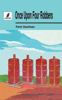 Once Upon Four Robbers Paperback Heinemann Educational Books (Nigeria) Ltd.