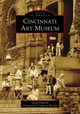 Cincinnati Art Museum Paperback Arcadia Publishing (SC)