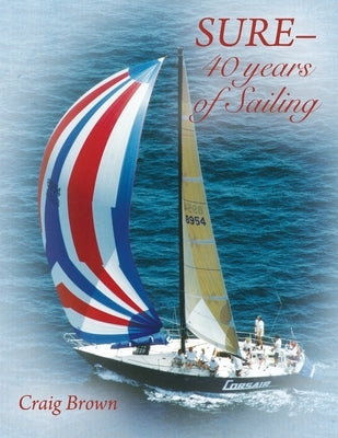 SURE-40 years of Sailing Paperback Outskirts Press