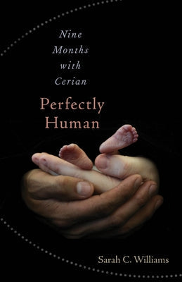 Perfectly Human: Nine Months with Cerian Paperback Plough Publishing House