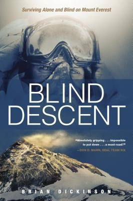 Blind Descent: Surviving Alone and Blind on Mount Everest Paperback Tyndale House Publishers