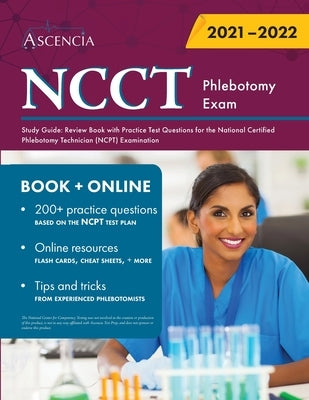 NCCT Phlebotomy Exam Study Guide: Review Book with Practice Test Questions for the National Certified Phlebotomy Technician (NCPT) Examination Ascencia Test Prep