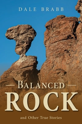 Balanced Rock and Other True Stories Paperback Luminare Press