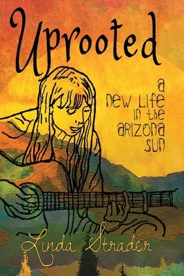 Uprooted: A New Life in the Arizona Sun Paperback Bedazzled Ink Publishing Company