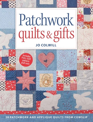 Patchwork Quilts & Gifts: 20 Patchwork and Appliqué Quilts from Cowslip Paperback David & Charles
