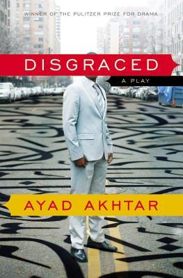Disgraced: A Play Paperback Back Bay Books