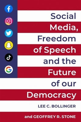 Social Media, Freedom of Speech, and the Future of Our Democracy Paperback Oxford University Press