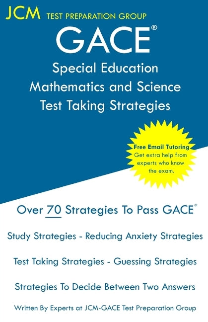 GACE Special Education Mathematics and Science - Test Taking Strategies: GACE 088 Exam - Free Online Tutoring - New 2020 Edition - The latest strategi Paperback Jcm Test Preparation Group