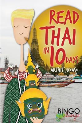 Read Thai in 10 Days Createspace Independent Publishing Platform