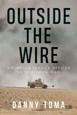 Outside the Wire: A Foreign Service Officer in Southern Iraq Paperback Vanguard Press