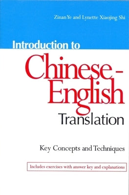 Introduction to Chinese-English Translation: Key Concepts and Techniques Paperback Hippocrene Books