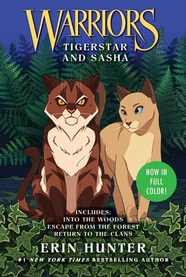 Warriors: Tigerstar and Sasha: 3 Full-Color Warriors Books in 1 by Hunter, Erin