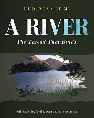 A River: The Thread That Binds Paperback Ewings Publishing LLC