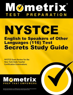 NYSTCE English to Speakers of Other Languages (116) Secrets Study Guide: NYSTCE Test Review for the New York State Teacher Certification Examinations Paperback Mometrix Media LLC
