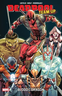 Deadpool Team-Up by Rob Liefeld: Blood of the Dragon by Liefeld, Rob