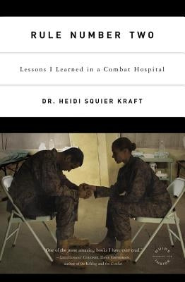 Rule Number Two: Lessons I Learned in a Combat Hospital Paperback Back Bay Books
