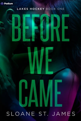 Before We Came: A Hockey Romance by James, Sloane St