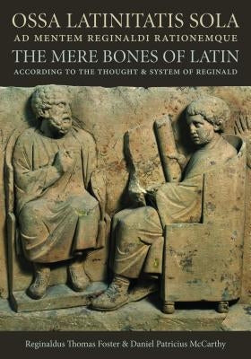 Ossa Latinitatis Sola Ad Mentem Reginaldi Rationemque Paperback Catholic University of America Press