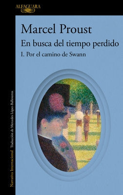 Por El Camino de Swann (En Busca del Tiempo Perdido) / Swann's Way: In Search of Lost Time by Proust, Marcel