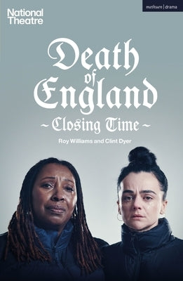 Death of England: Closing Time Paperback Methuen Drama