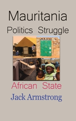 Mauritania Politics Struggle: African State Paperback Blurb