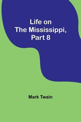 Life on the Mississippi, Part 8 Paperback Alpha Edition