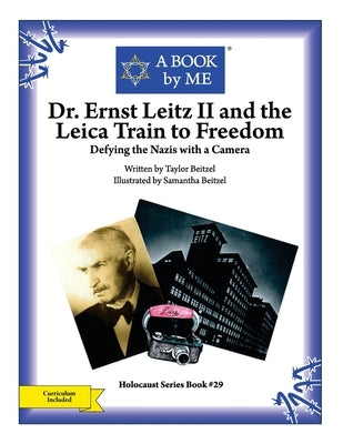 Dr. Ernst Leitz II and the Leica Train to Freedom: Defying the Nazis with a Camera Paperback Createspace Independent Publishing Platform