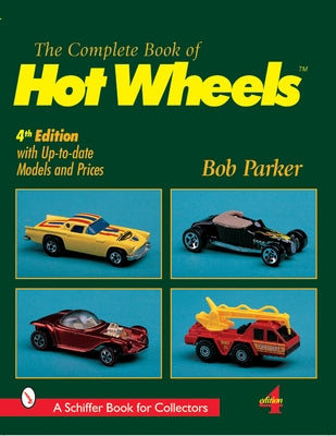 The Complete Book of Hot Wheels(r) Schiffer Publishing