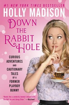 Down the Rabbit Hole: Curious Adventures and Cautionary Tales of a Former Playboy Bunny Paperback Dey Street Books
